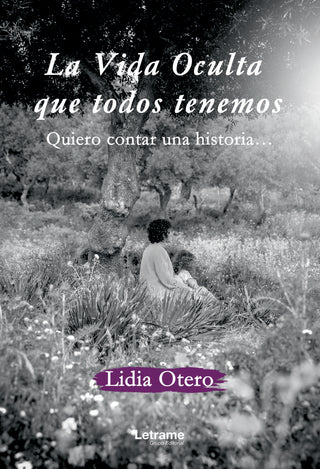 La Vida Oculta Que Todos Tenemos. Quiero Contar Una Historia