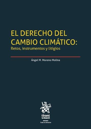 El Derecho Del Cambio Climatico Retos Instrumentos Y Litig