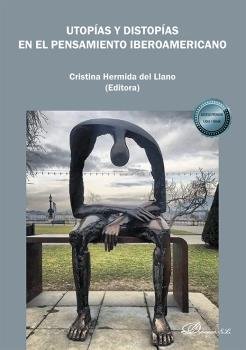 Utopias Y Distopias En El Pensamiento Iberoamericano