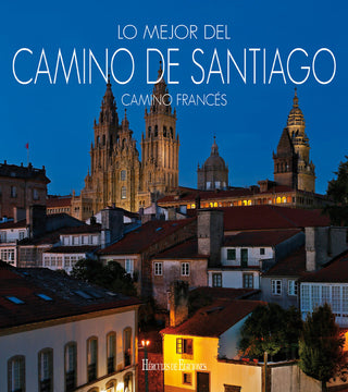 Lo Mejor Del Camino De Santiago. Camino Francés.