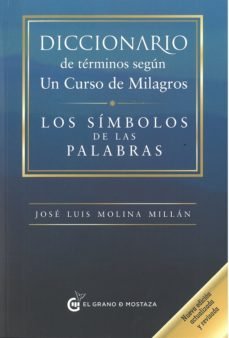 Diccionario Según Un Curso De Milagros (2Na Edición)