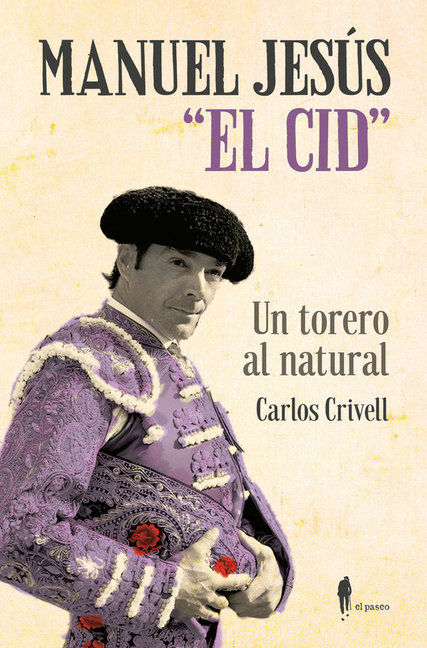 Manuel Jesús "El Cid", Un Torero Al Natural