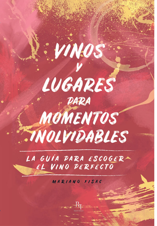 Vinos Y Lugares Para Momentos Inolvidables