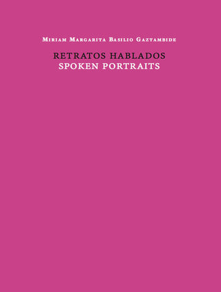 Retratos Hablados / Spoken Portraits