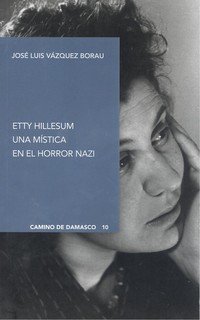 Etty Hillesum. Una Mistica En El Horror Nazi