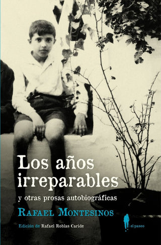 Los Años Irreparables Y Otras Prosas Autobiográficas