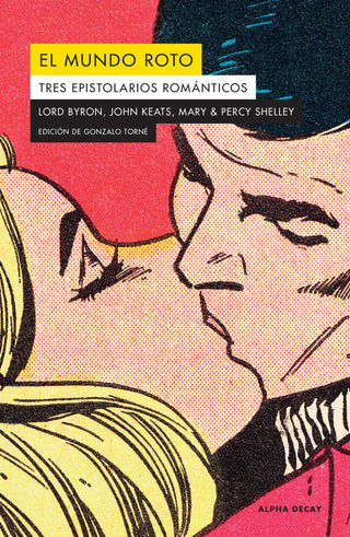 El Mundo Roto. Tres Epistolarios Romanticos