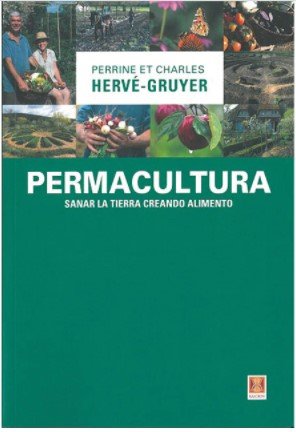 Permacultura. Sanar La Tierra Creando Alimento