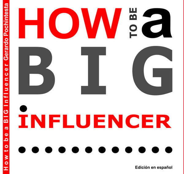 How To Be A Big Influencer