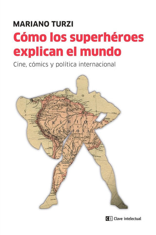 Cómo Los Superhéroes Explican El Mundo