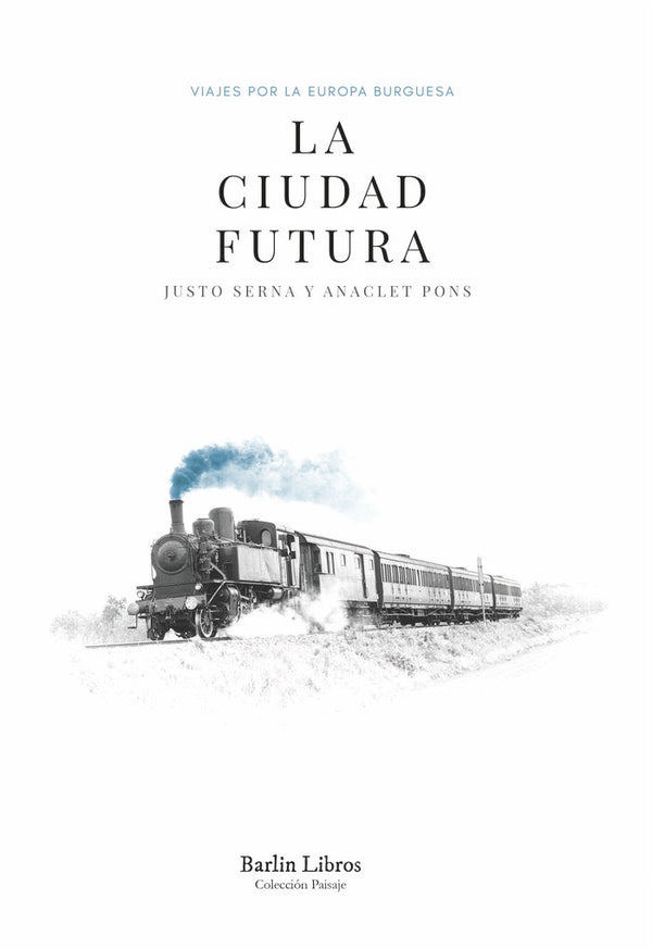 Ciudad Futura Viajes Por Europa Burguesa