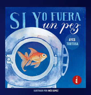 Si Yo Fuera Un Pez