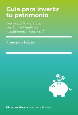 Guia Para Invertir Tu Patrimonio