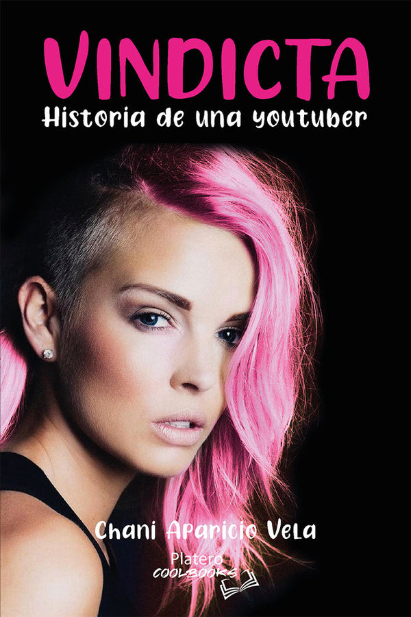 Vindicta. Historia De Una Youtuber