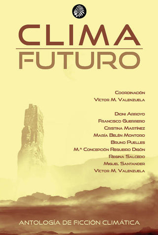 Clima Futuro. Antología De Ficción Climática