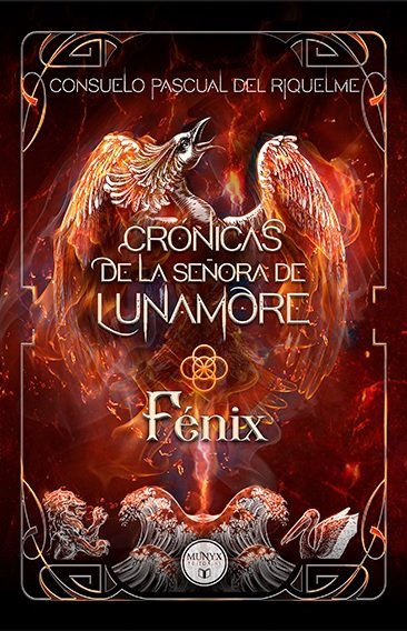 Cronicas De La Señora De Lunamore: Fenix (2ª Parte)