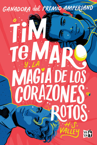 Tim Te Maro Y La Magia De Los Corazones Rotos
