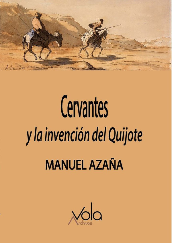 Cervantes Y La Invencion Del Quijote