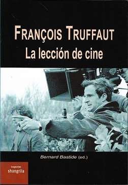 Francois Truffaut. La Leccion De Cine