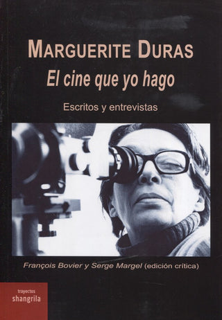 Marguerite Duras El Cine Que Yo Hago