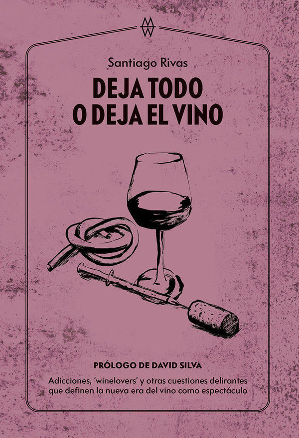 Deja Todo O Deja El Vino