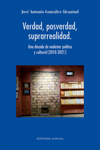 Verdad, Posverdad, Suprarrealidad