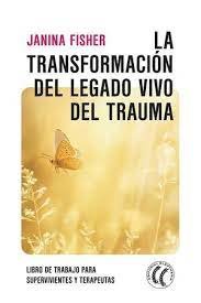 La Transformacion Del Legado Vivo Del Trauma