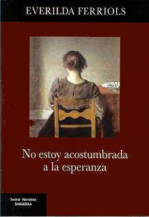 No Estoy Acostumbrada A La Esperanza