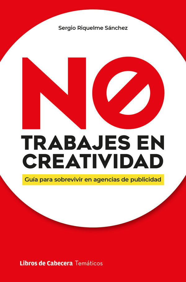 No Trabajes En Creatividad