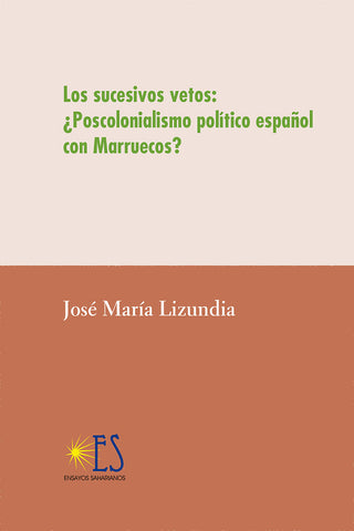 Los Sucesivos Vetos: ¿Poscolonialismo Español Con Marruecos?