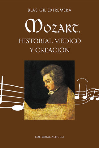 Mozart. Historial Médico Y Creación