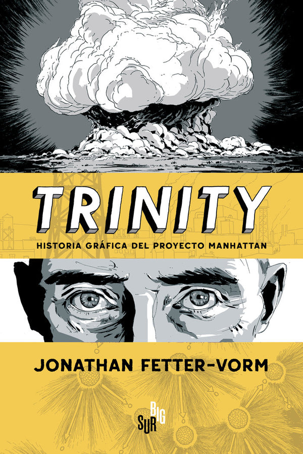 Trinity. Historia Grafica Del Proyecto Manhattan