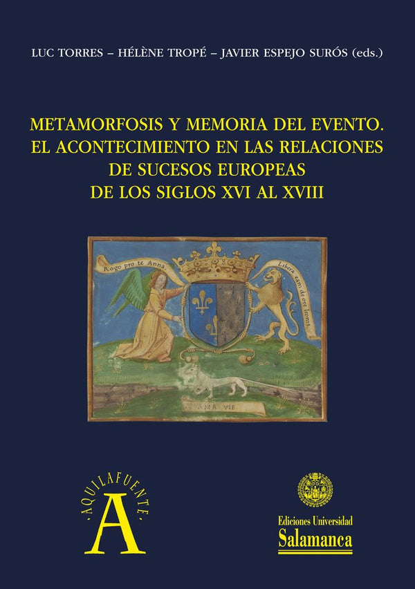 Metamorfosis Y Memoria Del Evento: El Acontecimiento En Las Relaciones De Sucesos Europeas De Los Si