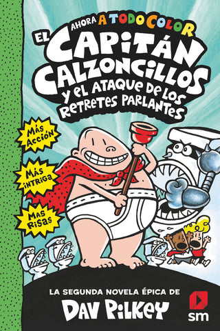 El Capitán Calzoncillos Y El Ataque De Los Retretes Parlantes
