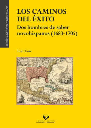 Los Caminos Del Exito Dos Hombres De Saber Novohispanos (16