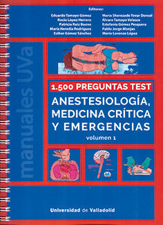 1500 Preguntas Test. Anestesiología, Medicina Crítica Y Emergencias. Volumen I