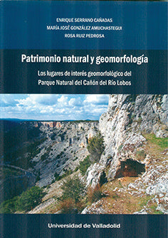 Patrimonio Natural Y Geomorfología. Los Lugares De Interés Geomorfológico Del Parque Natural Del Cañ