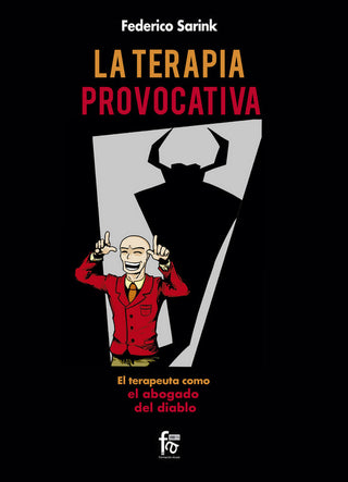 La Terapia Provocativa. El Terapeuta Como El Abogado Del Diablo
