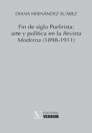 Fin De Siglo Porfirista Arte Y Politica
