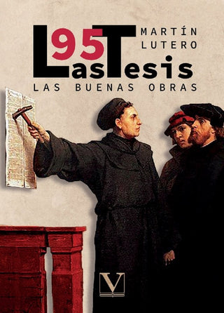 Las 95 Tesis Y Las Buenas Obras