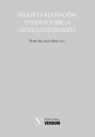 Idea De La Ilustracion: Estudios Sobre La Escuela Universali