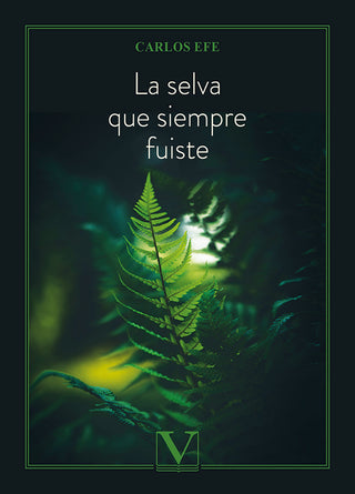 La Selva Que Siempre Fuiste