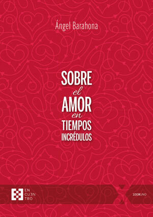 Sobre El Amor En Tiempos Incredulos