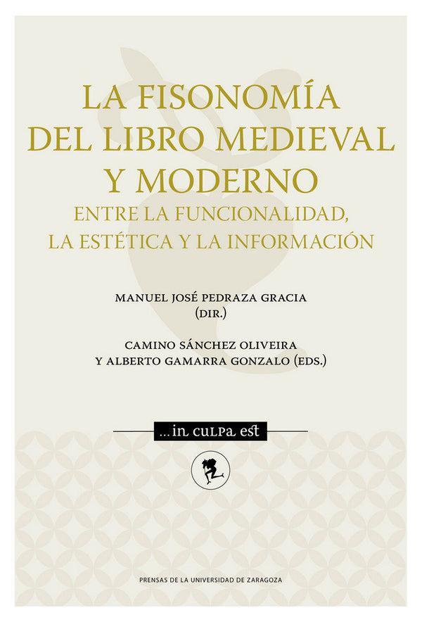 La Fisonomía Del Libro Medieval Y Moderno: Entre La Funcionalidad, La Estética Y La Información