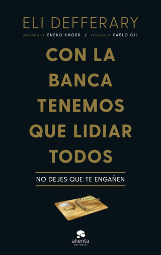 Con La Banca Tenemos Que Lidiar Todos