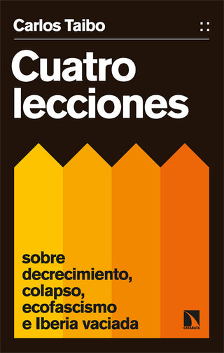 Cuatro Lecciones Sobre Decrecimiento, Colapso, Ecofascismo E Iberia Vaciada