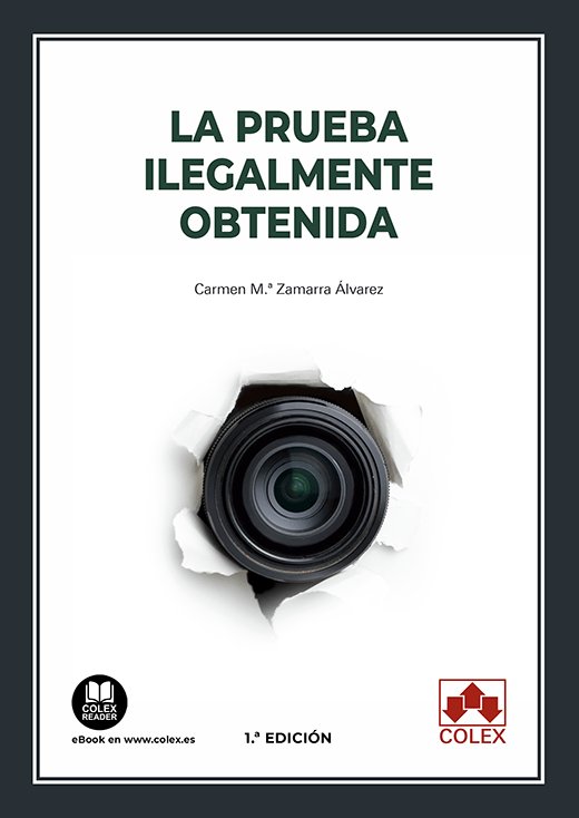 La Prueba Ilegalmente Obtenida