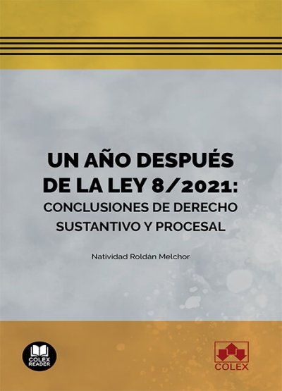 Un Año Despues De La Ley 8/2021:Conclusiones De Derecho