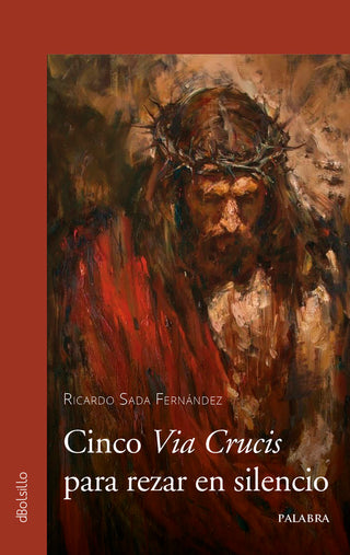 Cinco Via Crucis Para Rezar En Silencio