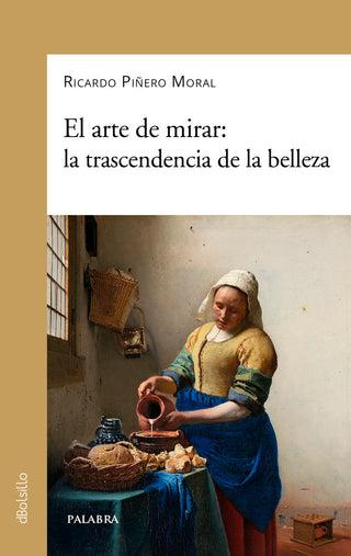 El Arte De Mirar La Transcendecia De La Belleza